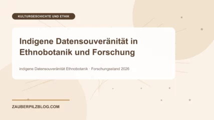 Indigene Datensouveränität in Ethnobotanik und Forschung – wissenschaftliche Übersicht mit Schlüsselbegriffen und Forschungsstand 2026