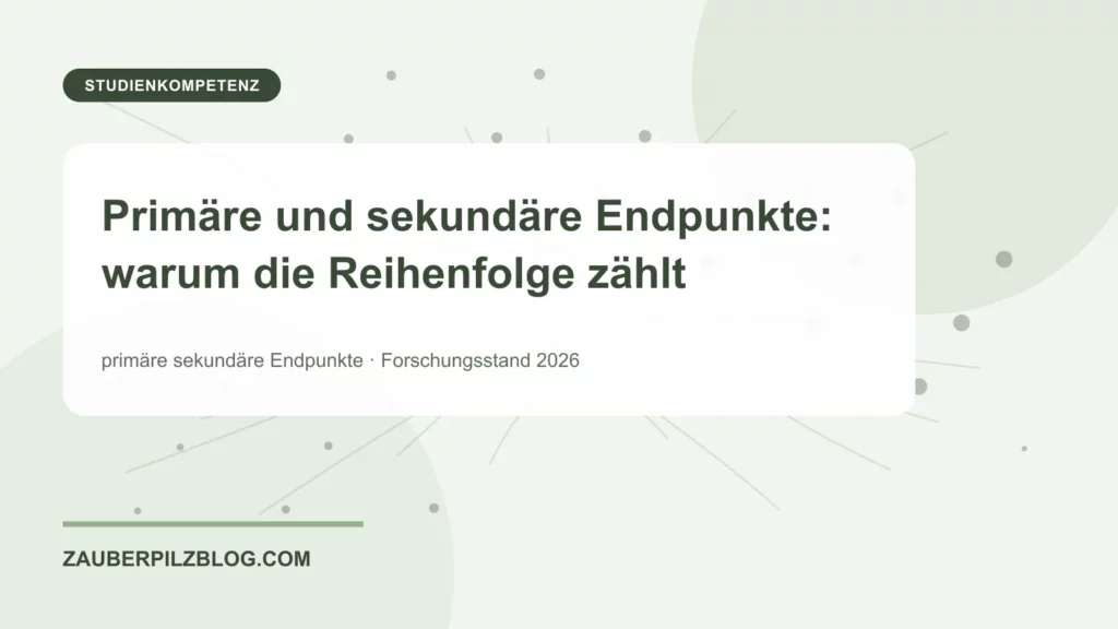 Primäre und sekundäre Endpunkte: warum die Reihenfolge zählt – wissenschaftliche Übersicht mit Schlüsselbegriffen und Forschungsstand 2026