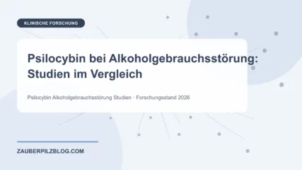 Psilocybin bei Alkoholgebrauchsstörung: Studien im Vergleich – wissenschaftliche Übersicht mit Schlüsselbegriffen und Forschungsstand 2026