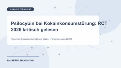Psilocybin bei Kokainkonsumstörung: RCT 2026 kritisch gelesen – wissenschaftliche Übersicht mit Schlüsselbegriffen und Forschungsstand 2026
