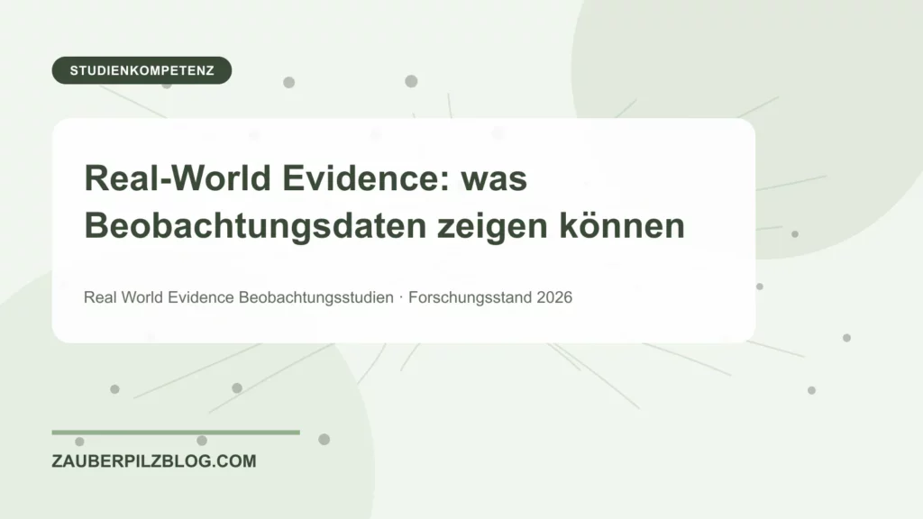 Real-World Evidence: was Beobachtungsdaten zeigen können 1 Real-World Evidence: was Beobachtungsdaten zeigen können – wissenschaftliche Übersicht mit Schlüsselbegriffen und Forschungsstand 2026